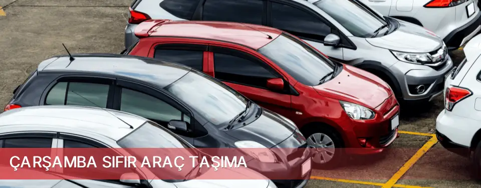 Çarşamba İlçemi Sıfır Araç Taşıma